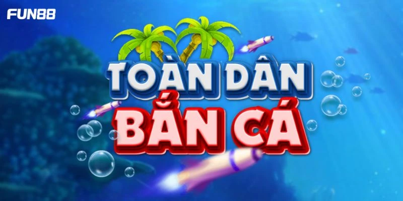 ban ca toan dan fun88